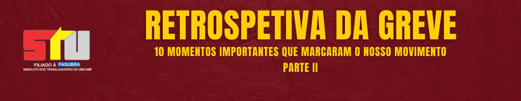 Retrospectiva da Greve: 10 momentos importantes que marcaram o nosso movimento – Parte II