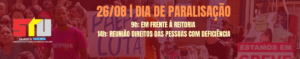 QUARTA-FEIRA, 26/08, É DIA DE PARALISAÇÃO!